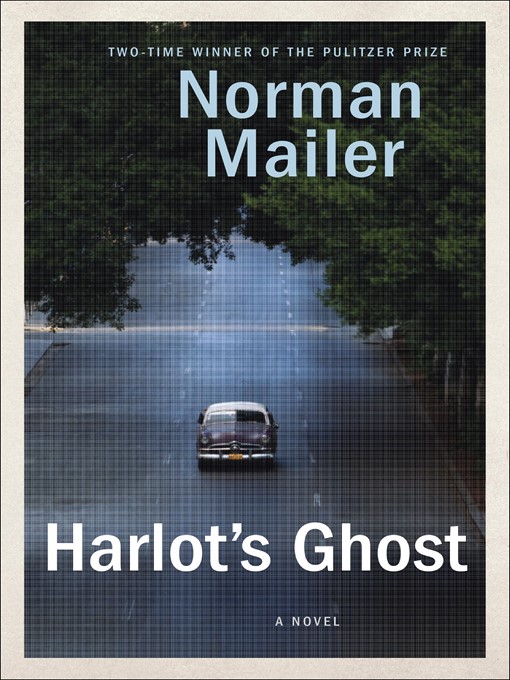 Title details for Harlot's Ghost by Norman Mailer - Wait list